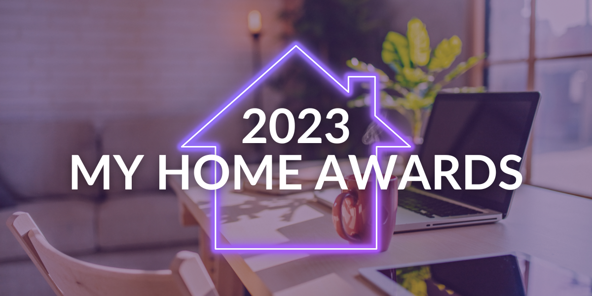 My Home Awards are back for 2023 Main Image